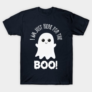 I am just here for the boo! Halloween costume T-Shirt